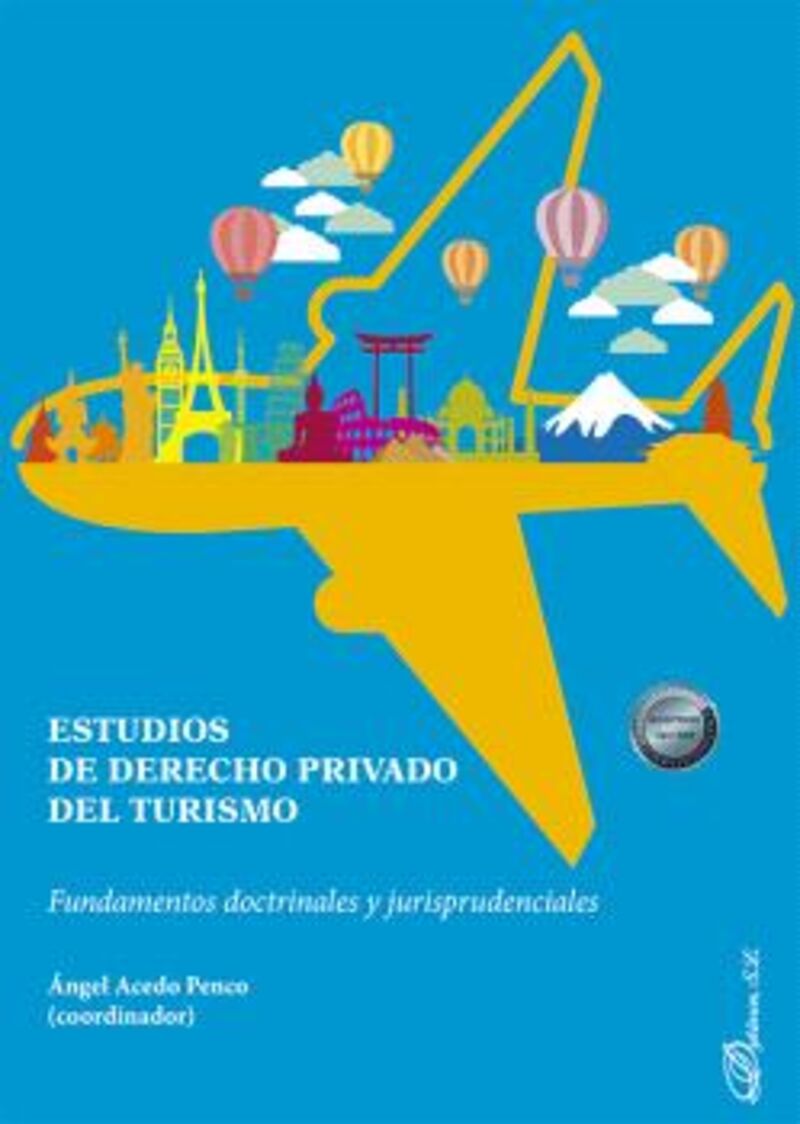 ESTUDIOS DE DERECHO PRIVADO DEL TURISMO - FUNDAMENTOS DOCTRINALES Y JURISPRUDENCIALES