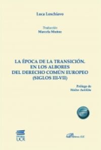 LA EPOCA DE LA TRANSICION - EN LOS ALBORES DEL DERECHO COMUN EUROPEO (SIGLOS III-VII)