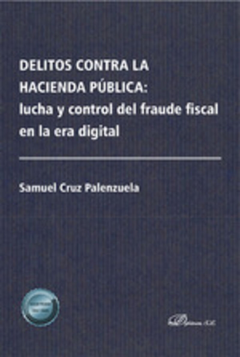 DELITOS CONTRA LA HACIENDA PUBLICA - LUCHA Y CONTROL DEL FRAUDE FISCAL EN LA ERA DIGITAL