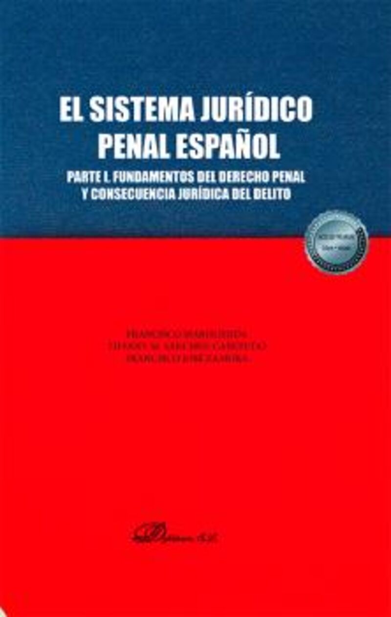 EL SISTEMA JURIDICO PENAL ESPAÑOL I - FUNDAMENTOS DEL DERECHO PENAL Y CONSECUENCIA JURIDICA DEL DELITO