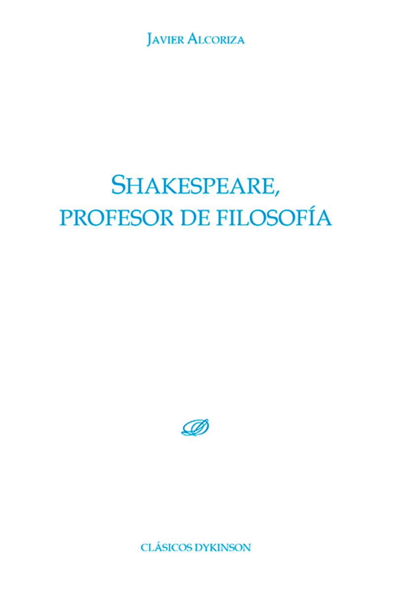 shakespeare, profesor de filosofia - Javier Alcoriza