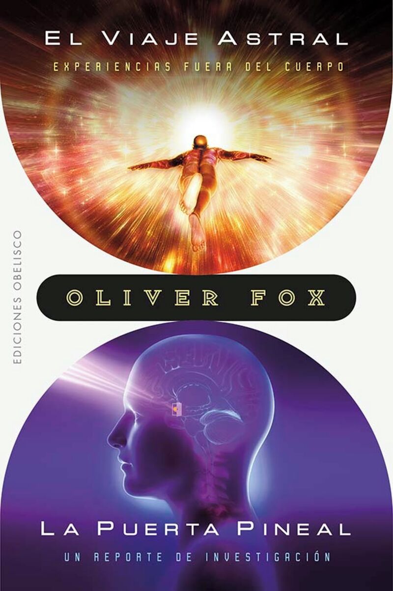 el viaje astral / la puerta pineal - Oliver Fox