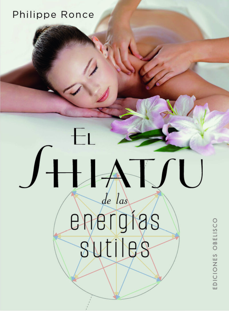 shiatsu de las energias sutiles - recuperar nuestra naturaleza profunda gracias al shiatsu - Philippe Ronce