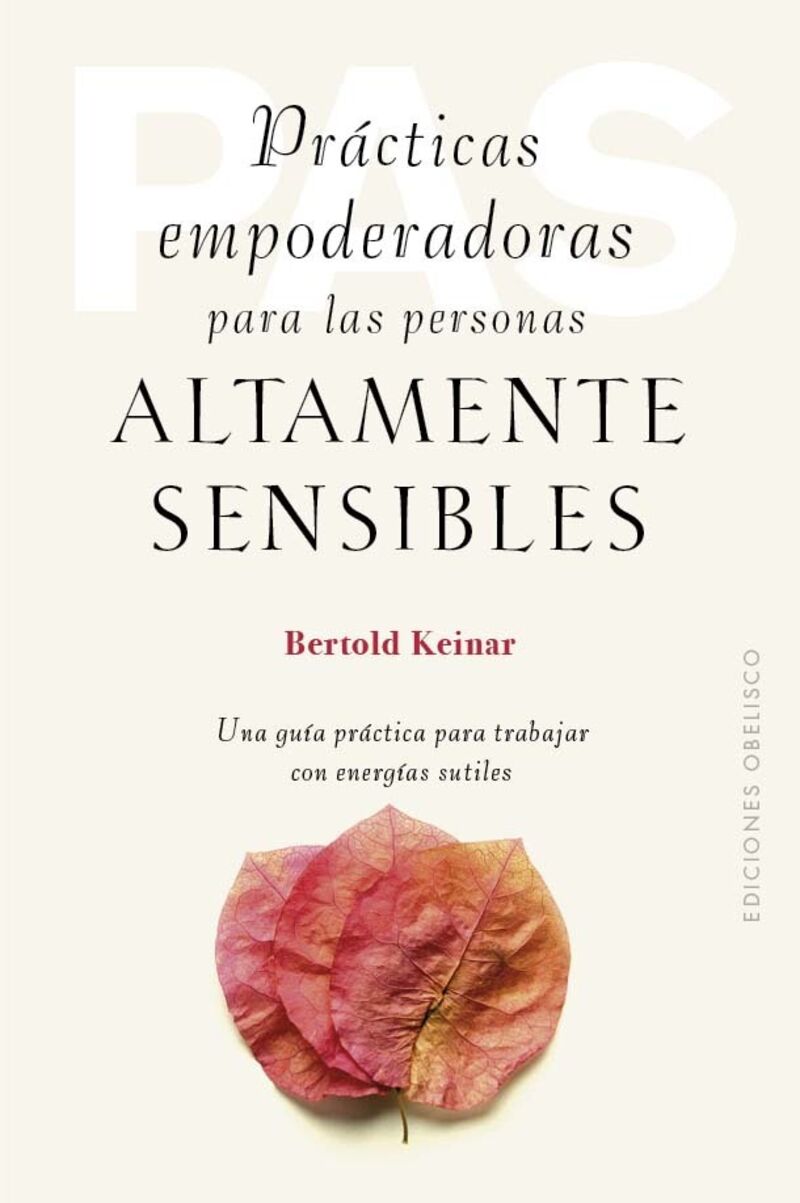 practicas empoderadoras para las personas altamente sensibles - una guia practica para trabajar con energias sutiles - Bertold Keinar