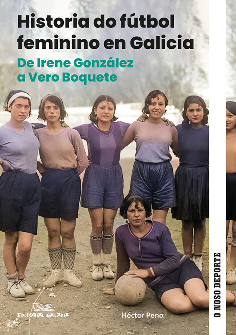 HISTORIA DO FUTBOL FEMININO EN GALICIA - DE IRENE GONZALEZ A VERO BOQUETE