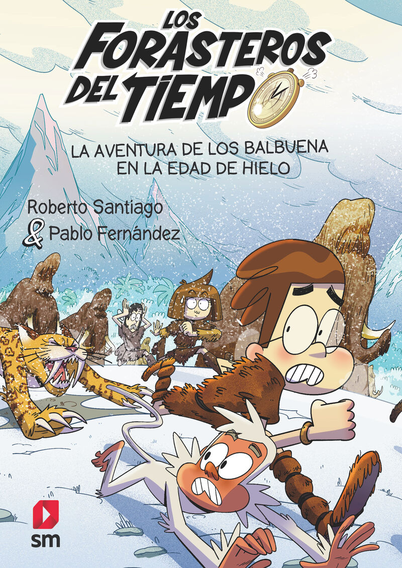 los forasteros del tiempo 16 - la aventura de los balbuena en la edad de hielo - Roberto Santiago