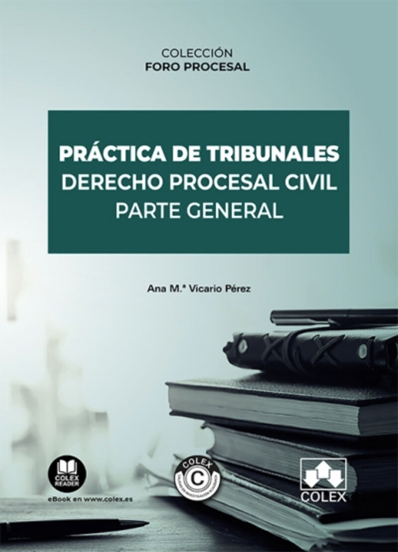 PRACTICA DE TRIBUNALES. DERECHO PROCESAL CIVIL - PARTE GENERAL