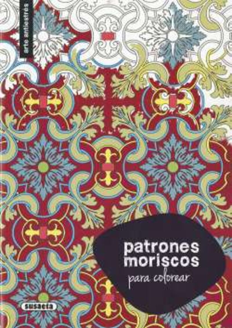 PATRONES MORISCOS PARA COLOREAR - ARTE ANTIESTRES