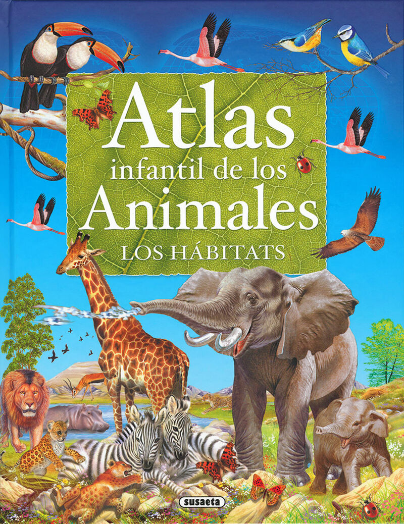 LOS HABITATS - ATLAS INFANTIL DE LOS ANIMALES