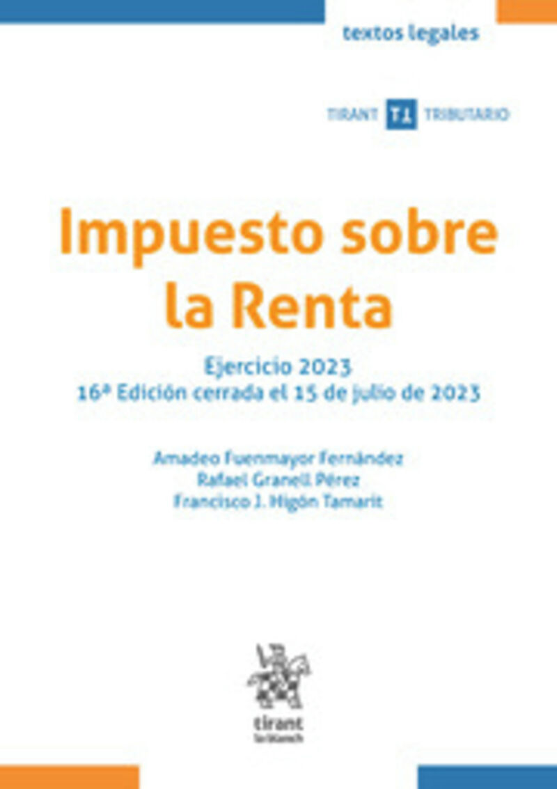 (16 ed) impuesto sobre la renta. ejercicio 2023 - Amadeo Fuenmayor Fernandez / Rafael Granell Perez / Francisco J. Higon Tamarit