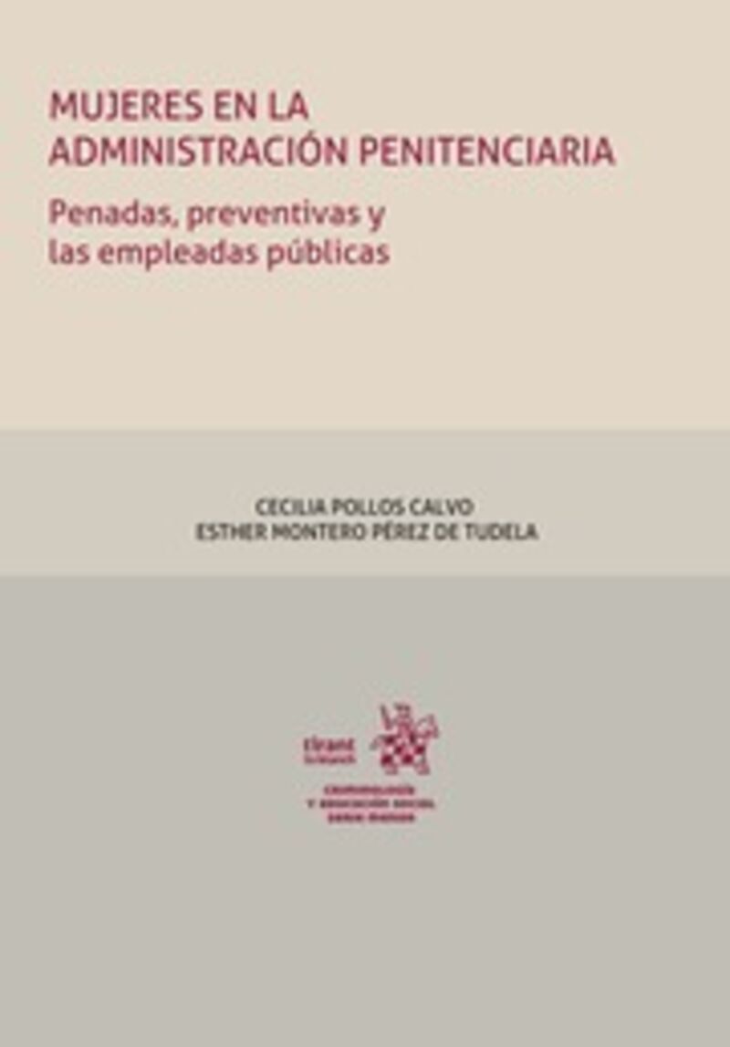 mujeres en la administracion penitenciaria - penadas, preventivas y las empleadas publicas - Cecilia Pollos Calvo / Esther Montero Perez De Tudela
