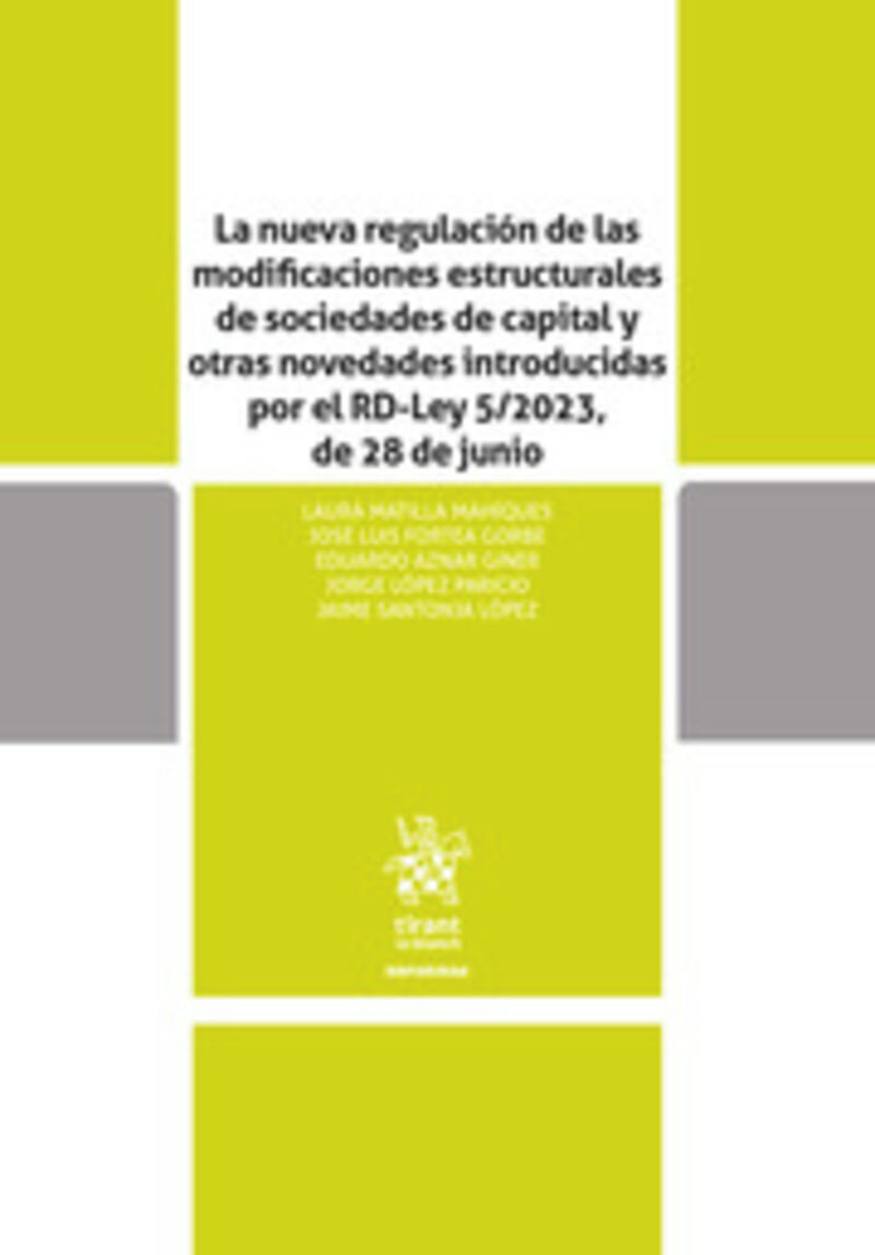 la nueva regulacion de las modificaciones estructurales de sociedades de capital y otras novedades introducidas por el rd-ley 5 / 2023. de 28 de junio - Laura Matilla Mahiques / [ET AL. ]
