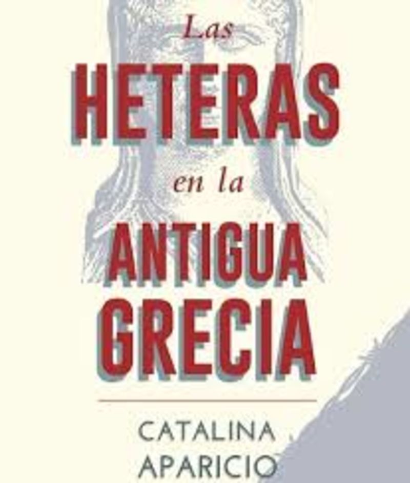 Las heteras en la antigua grecia - Catalina Aparicio Villalonga