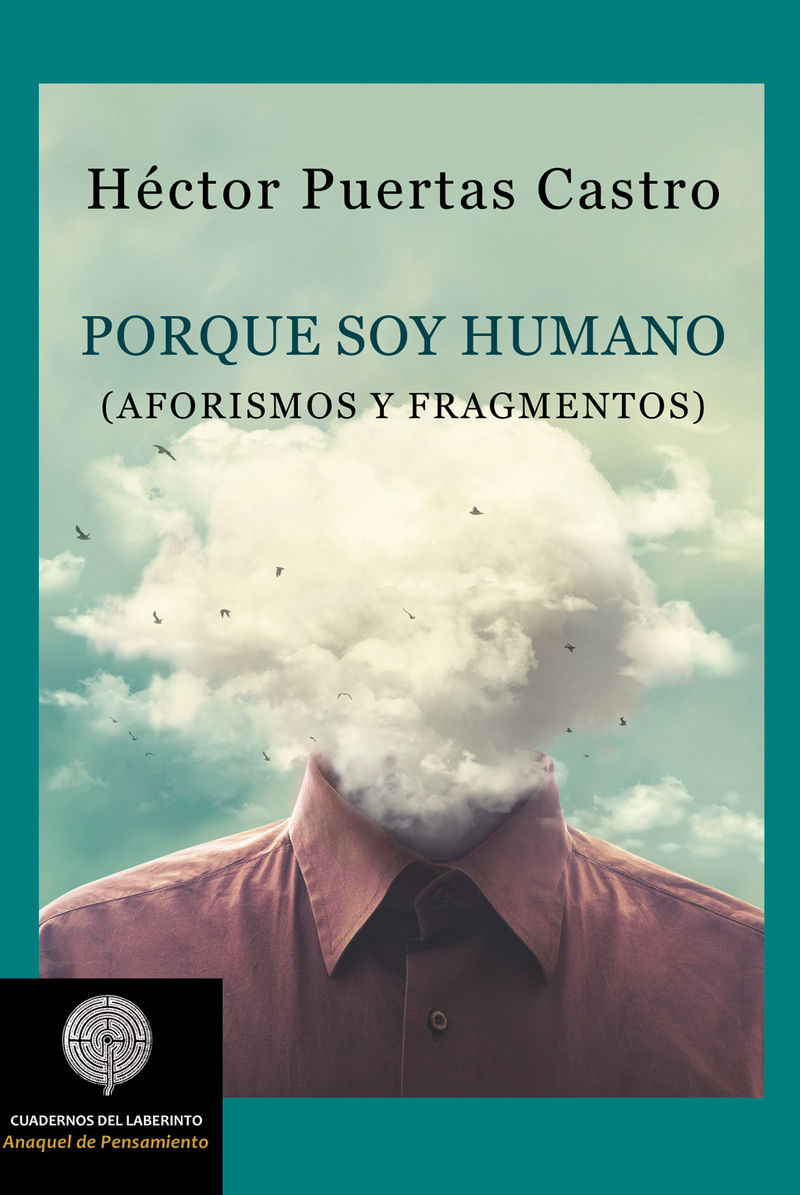 porque soy humano - aforismos y fragmentos - Hector Puertas Castro