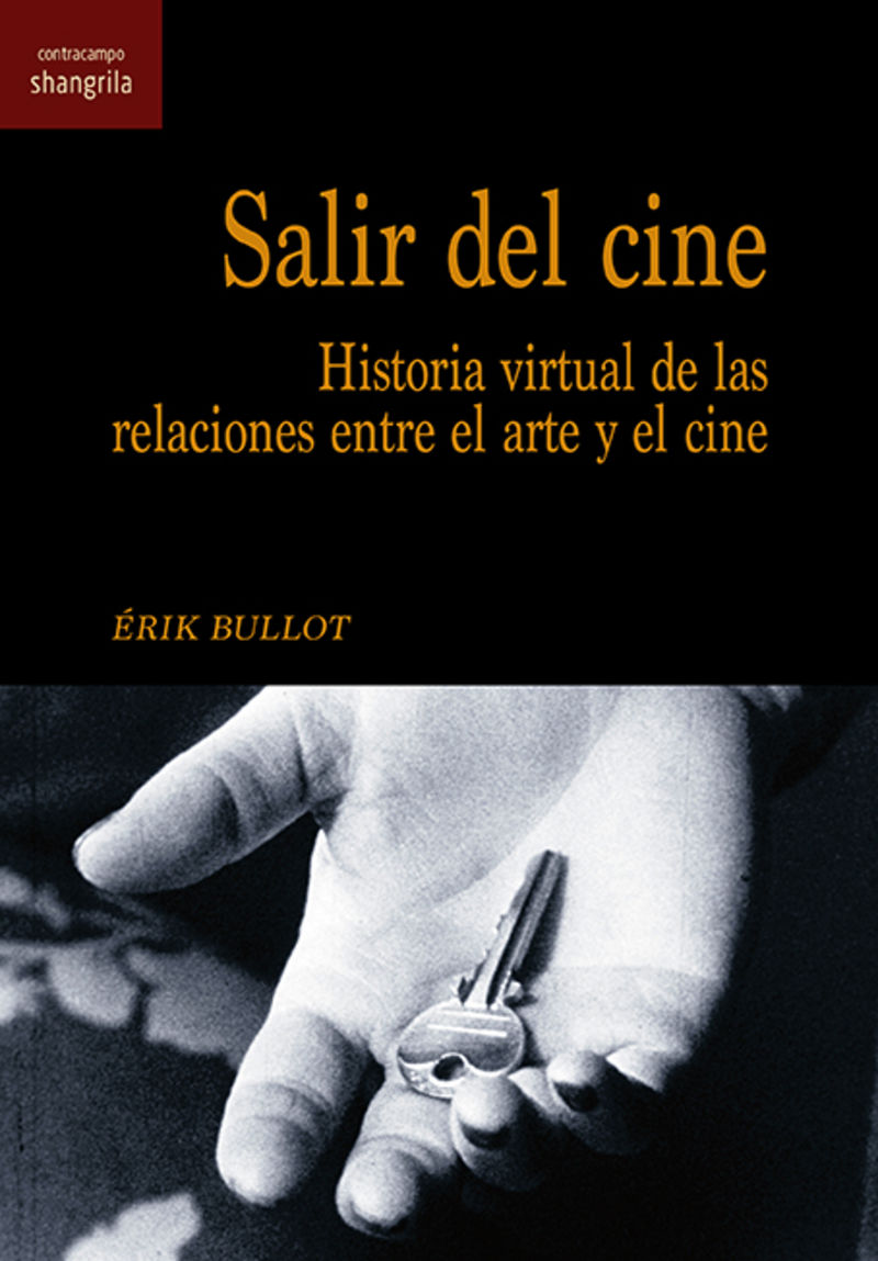 salir del cine - historia virtual de las relaciones entre el arte y el cine - Erik Bullot