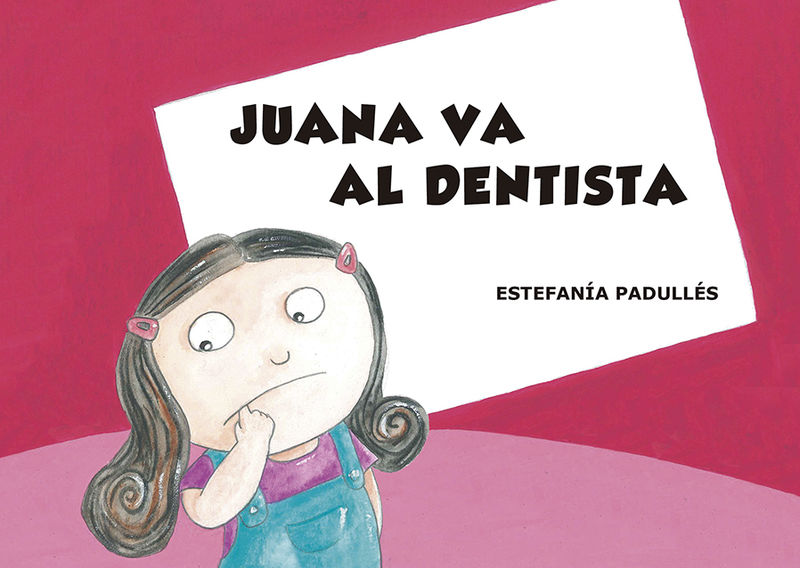 juana va al dentista - Estefania Padulles