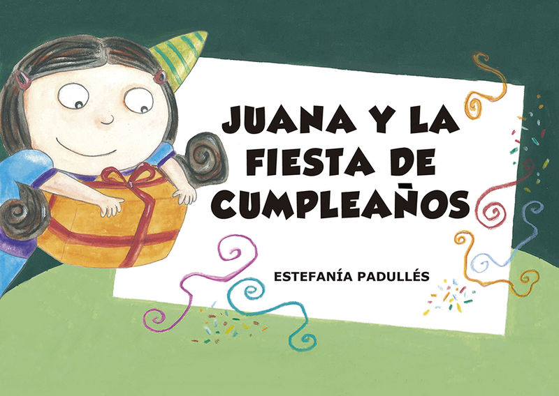 juana y la fiesta de cumpleaños - Estefania Padulles