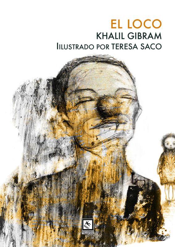 El loco - Khalil Gibran / Teresa Saco (il. )
