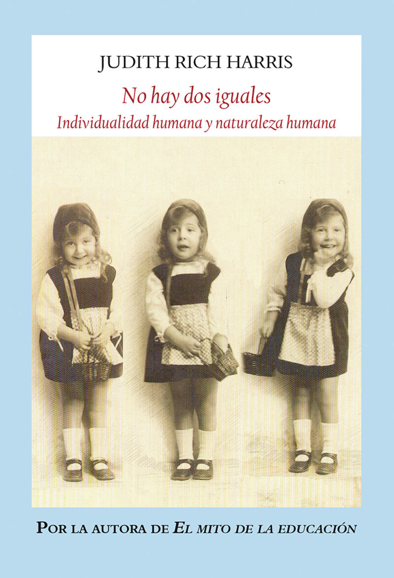 no hay dos iguales - individualidad humana y naturaleza hum - Judith Rich Harris
