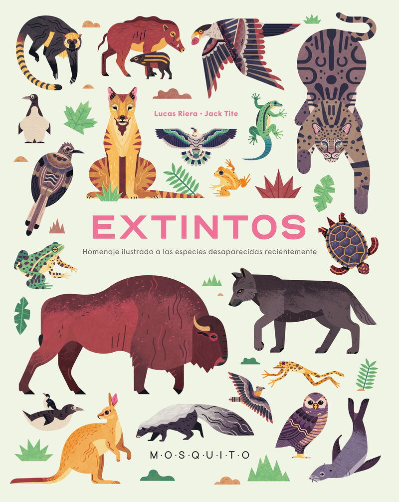 extintos - homenaje ilustrado a las especies desaparecidas recientemente - Lucas Riera / Jack Tite (il. )