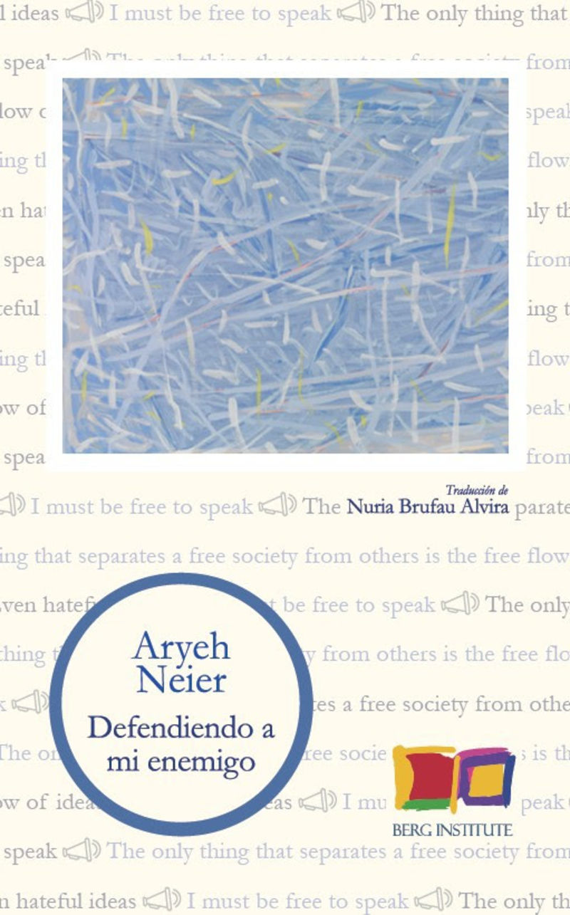 defendiendo a mi enemigo - los nazis americanos, el caso de skokie y los riesgos que entraña la libertad - Aryeh Neier