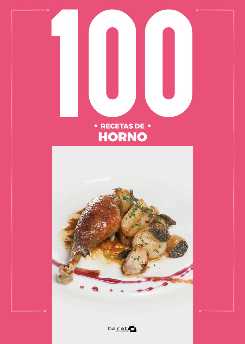 100 recetas de horno - Karlos Arguiñano / [ET AL. ]