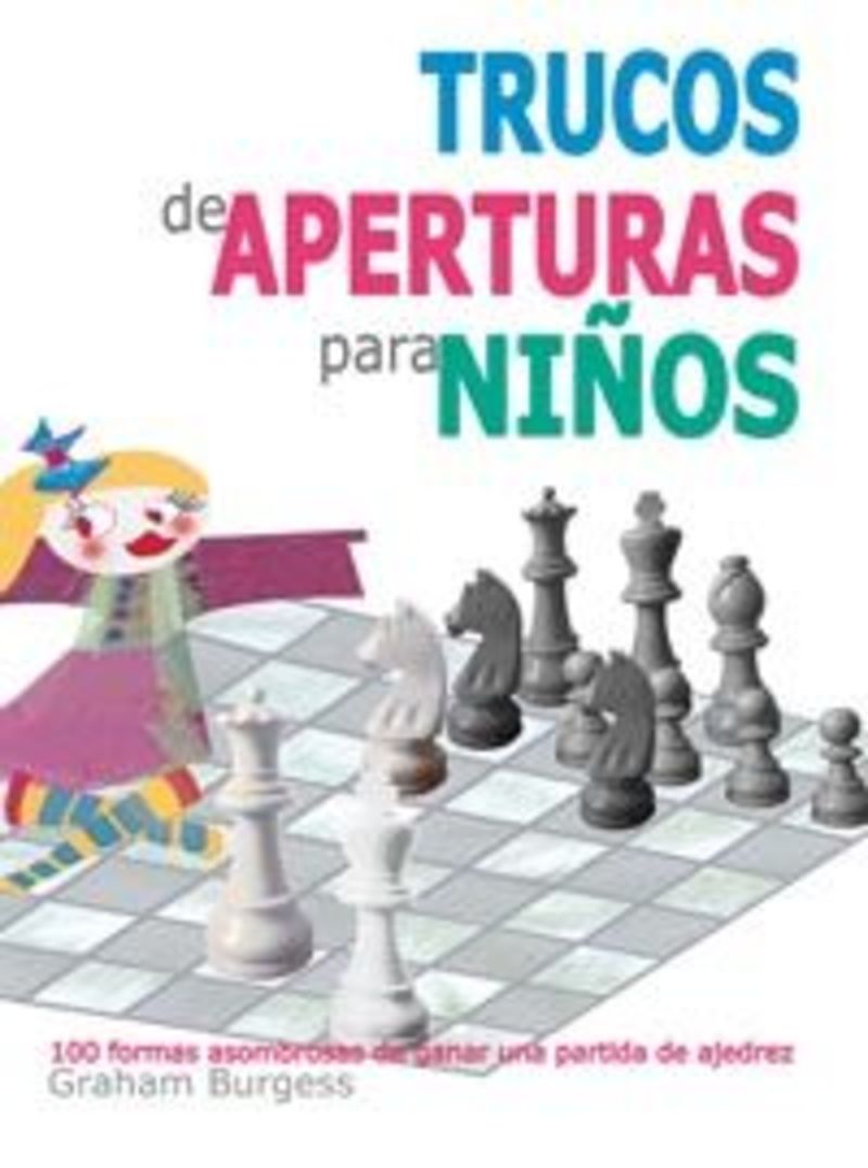 trucos de apertura para niños - 100 formas asombrosas de ganar una partida de ajedrez