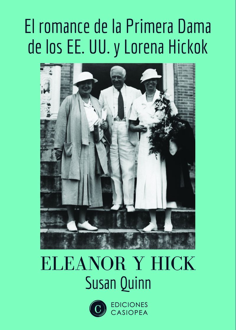 eleanor y hick - el romance de la primera dama de los ee. uu y lorena hickok - Susan Quinn