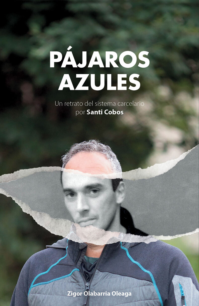 PAJAROS AZULES - UN RETRATO DEL SISTEMA CARCELARIO POR SANTI COBOS