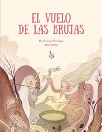 El vuelo de las brujas - Maria Jose Floriano Novoa / Ana Varela (il. )