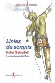 linies de sommis - croniques de muntanya - Ester Sabadell / Lisi Roig (il. )