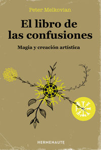 libro de las confusiones, el - magia y creacion artistica - Peter Melkovian