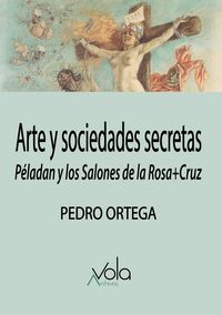 arte y sociedades secretas - peladan y los salones de la rosa+cruz - Pedro Ortega Ventureira