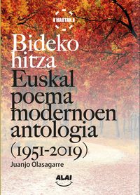 bideko hitza - euskal poema modernoaren antologia (1951-2019)