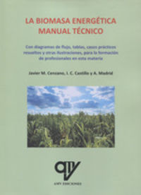 biomasa energetica, la - manual tecnico - Antonio Madrid Vicente