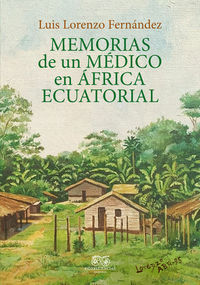 memorias de un medico en africa ecuatorial - Luis Lorenzo Fernando