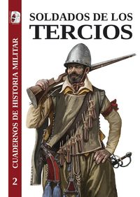 soldados de los tercios - Julio Albi De La Cuesta / Antonio J. Rodriguez Hernande / [ET AL. ]