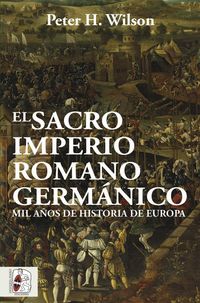 sacro imperio romano germanico, el - mil años de historia de europa