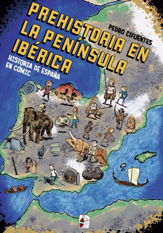 historia del españa en comic - la prehistoria en la peninsula iberica - Pedro Cifuentes