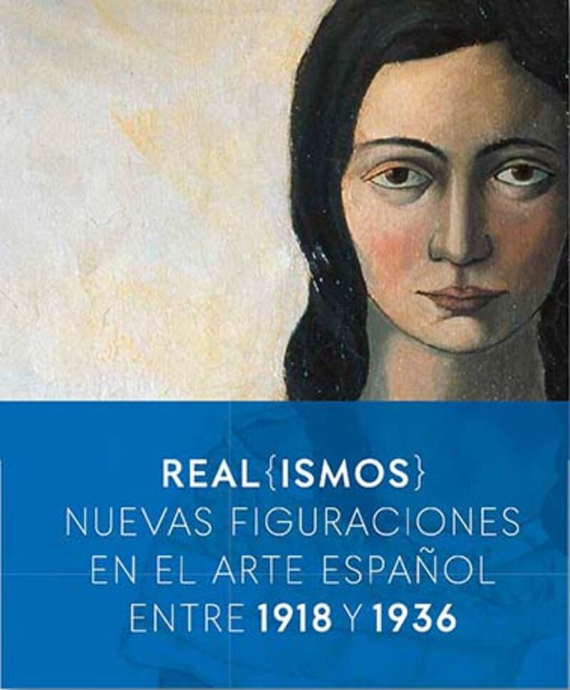 REAL (ISMOS) - NUEVAS FIGURACIONES EN EL ARTE ESPAÑOL ENTRE 1918 Y 1936