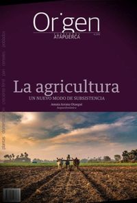 origen 16 - agricultura, la - un nuevo modo de subsistencia