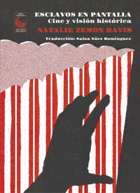 esclavos en pantalla - cine y vision historica - Natalie Zemon Davis