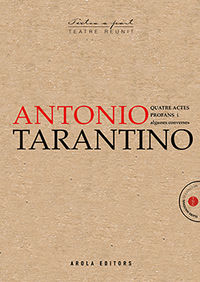 ANTONIO TARANTINO - QUATRE ACTES PROFANS I ALGUNES CONVERSES