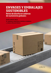 envases y embalajes sostenibles - retos de diseño en cadenas de suministros globales - Jesus Garcia Arca / A. Trinidad Gonzalez - Portela Garrido / J. Carlos Prado Prado