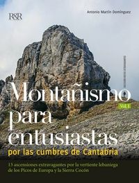 montañismo para entusiastas por las cumbres de cantabria - 13 ascensiones extravagantes por la vertiente lebaniega de los picos de europa y la sierra cocon - Antonio Martin Dominguez