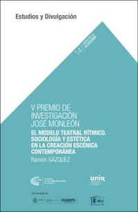 modelo teatral ritmico - sociologia y estetica en lacreacion escenica contemporanea, el (v premio de investigacion jose monleon) - Ramon Gazquez Martinez