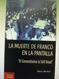 muerte de franco en la pantalla, la - el generalisimo is still dead - Nancy Berthier