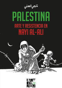 palestina - arte y resistencia en nayi al-ali
