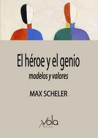 El heroe y el genio - modelos y valores - Max Scheler