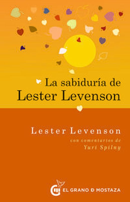 sabiduria de lester levenson, la - con comentarios de yuri spilny - Lester Levenson / Miguel Iribarren